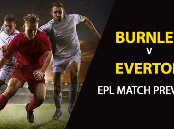 EPL Game Preview:  Burnley vs Everton