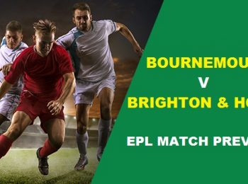 EPL Match Preview: Bournemouth vs Brighton Hove