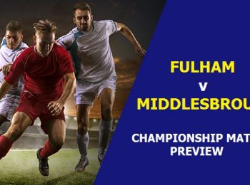 Championship Match Preview: Fulham Vs. Middlesbrough