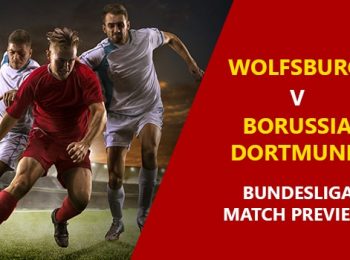 Wolfsburg vs Borussia Dortmund: Bundesliga Game Preview