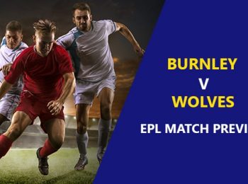 Burnley vs Wolverhampton Wanderers: EPL Game Preview