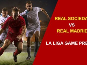 Real Sociedad vs Real Madrid: La Liga Game Preview