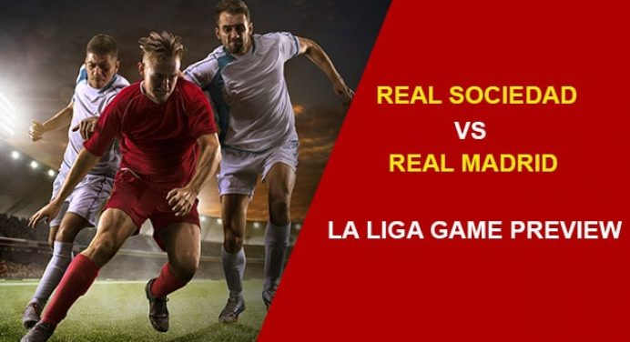 Real Sociedad vs Real Madrid: La Liga Game Preview