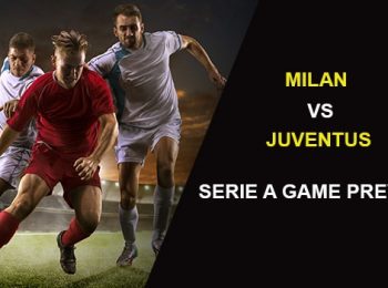 AC Milan vs Juventus: Serie A Game Preview