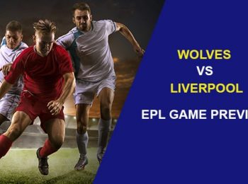 Wolverhampton Wanderers vs Liverpool: EPL Game Preview