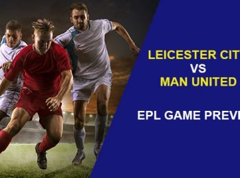 Leicester City vs. Manchester United: EPL Game Preview