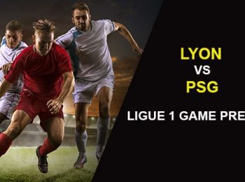 Lyon vs. Paris Saint-Germain: Ligue 1 Game Preview