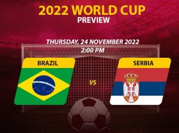 Brazil vs. Serbia 2022 FIFA World Cup Preview