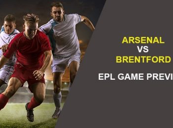 Arsenal vs. Brentford: EPL Game Preview