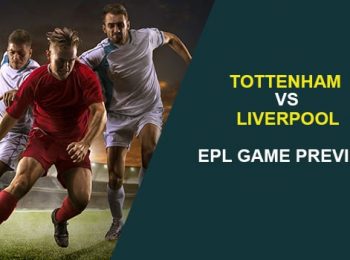 Tottenham Hotspur vs. Liverpool: EPL Game Preview