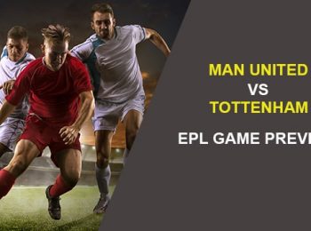 Manchester United vs. Tottenham Hotspur: EPL Game Preview